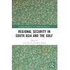 KNYGA Umer Karim Regional Security in South Asia and the Gulf