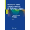 KNYGA V Suzanne Klimberg Oncoplastic Breast Surgery Techniques for the General Surgeon