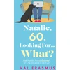 KNYGA Val Erasmus Natalie, 60, Looking For... What?