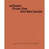 KNYGA Valeria Luiselli, Ricardo Giraldo &amp; Leo Heiblum: Echoes from the Borderlands