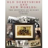 KNYGA Valerie Hardy Old Derbyshire and New Worlds