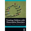 KNYGA Valerie Sinason Treating Children with Dissociative Disorders