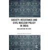 KNYGA Varigonda Kesava Chandra Society, Resistance and Civil Nuclear Policy in India