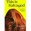 KNYGA Vauhini Vara This is Salvaged