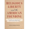 KNYGA Vincent Phillip Munoz Religious Liberty and the American Founding