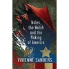 KNYGA Vivienne Sanders Wales, the Welsh and the Making of America