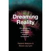 KNYGA Vladimir Miskovic Dreaming Reality, How Neuroscience and Mysticism Can Unlock the Secrets of Consciousness