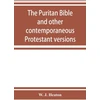 KNYGA W J Heaton Puritan Bible and other contemporaneous Protestant versions