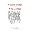 KNYGA W Wayne Price Wisdom Stories of Nine Women