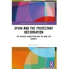 KNYGA Wayne H Bowen Spain and the Protestant Reformation