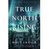 KNYGA Whit Fraser True North Rising