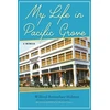 KNYGA Wilford Rensselaer Holman My Life in Pacific Grove