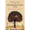 KNYGA Willem B Drees What Are the Humanities For?
