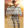 KNYGA William W Johnstone Never Let Them See You Bleed