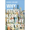 KNYGA Williams Richard Why Cities Look the Way They Do