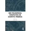 KNYGA Yafeng Shan New Philosophical Perspectives on Scientific Progress