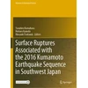 KNYGA Yasuhiro Kumahara Surface Ruptures Associated with the 2016 Kumamoto Earthquake Sequence in Southwest Japan