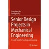 KNYGA Yongsheng Ma Senior Design Projects in Mechanical Engineering