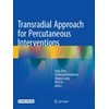 KNYGA Yujie Zhou Transradial Approach for Percutaneous Interventions