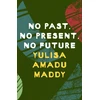 KNYGA Yulisa Amadu Maddy No Past, No Present, No Future