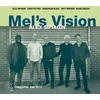 Mel's Vision