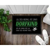 Om3® Juokingas durų kilimėlis su užrašu "leg Dich Niemals mit einem Dorfkind an", skirtas naudoti patalpose, neslystantis ir plaunamas, 60 x 40 cm