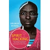 Spirit Hacking: Šamaniški raktai į gyvenimą, kupiną galios, nušvitimo ir vidinės stiprybės