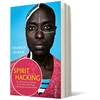 Spirit Hacking: Šamaniški raktai į gyvenimą, kupiną galios, nušvitimo ir vidinės stiprybės