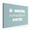 Artgeist Paveikslas - Do Something Creative Everyday (1 Part) Wide