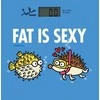 Jata Svarstyklės - Fat Is Sexy.