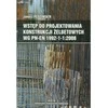 KNYGA Dolnoslaskie Wydawnictwo Edukacyjne Gelžbetonio ir kompaktinių diskų konstrukcijų projekto įvadas