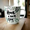 Porcelianinis puodelis Have a Nice Day 350ml