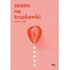 Relacja Braškių sezonas