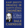 KNYGA Kaip įsigyti draugų ir daryti įtaką žmonėms