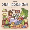 Girl Moments. Miela ir jauki spalvinimo knyga