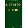KNYGA 5.56 x 100 šovusių į galvą arba auliniais batais pramintų minčių