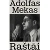 KNYGA Adolfas Mekas. Raštai. Dienoraštis ir grožiniai kūriniai