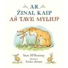 KNYGA Ar žinai, kaip aš tave myliu?