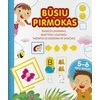 KNYGA Būsiu pirmokas. 5-6 m. Rankos lavinimas, mąstymo ugdymas, pažintis su raidėmis ir skaičiais
