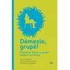 KNYGA Dėmesio, grupė! I dalis. Praktiški darbo su grupe būdai ir technikos