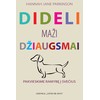 KNYGA Dideli maži džiaugsmai: pakvieskime ramybę į namus