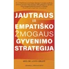 KNYGA Jautraus ir empatiško žmogaus gyvenimo strategija: išlikimo vadovas