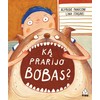 KNYGA Ką prarijo Bobas?