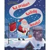 KNYGA Ką pridarė Kalėdų Senelis?