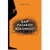 KNYGA Kaip pažaboti alkoholį?