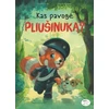KNYGA Kas pavogė pliušinuką?