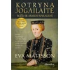 KNYGA Kotryna Jogailaitė. Rožės ir akmens karalienė