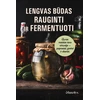 KNYGA Lengvas būdas rauginti ir fermentuoti