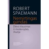 KNYGA Nemirtingas gandas. Dievo klausimas ir modernybės iliuzija