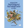 KNYGA Nepakartojami profesoriaus Protabokštaičio nuotykiai